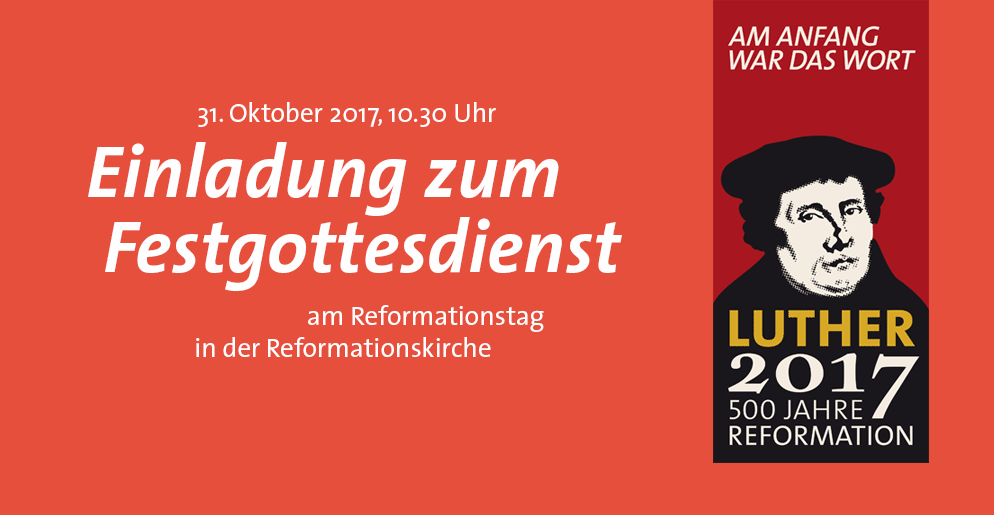 Einladung zum Festgottesdienst am Reformationstag