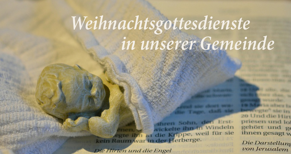 Weihnachtsgottesdienste unserer Gemeinde