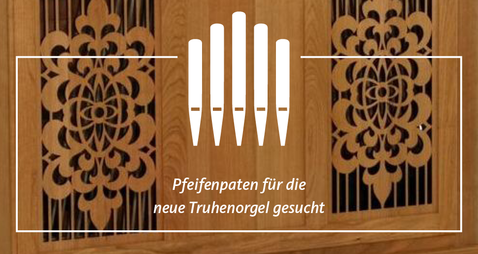 Pfeifenpaten für die neue Truhenorgel gesucht