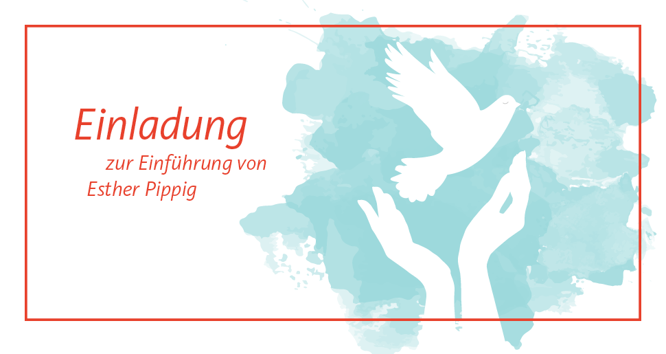 Einladung zur Einführung Esther Pippig