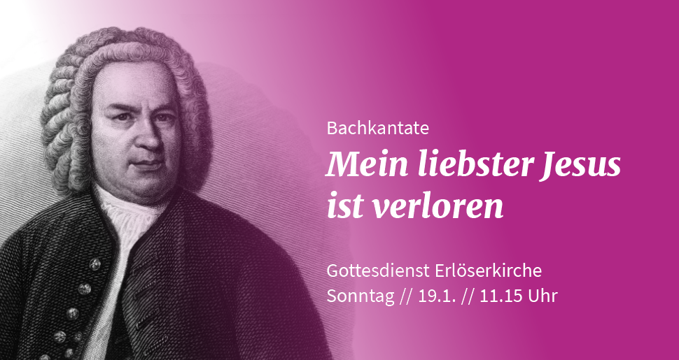 Johann Sebastian Bach: Mein liebster Jesus ist verloren
