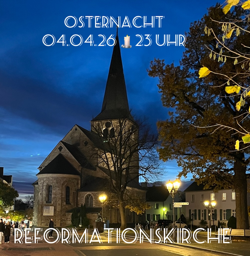 Mehr über den Artikel erfahren Osternacht am Karsamstag den 4.4.26 um 23 Uhr in der Reformationskirche