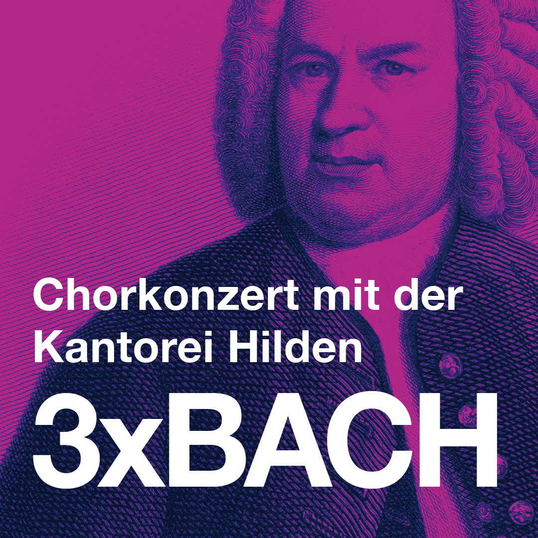 Du betrachtest gerade 3x BACH, Chorkonzert am 8.11.26 um 17 Uhr in der Friedenskirche